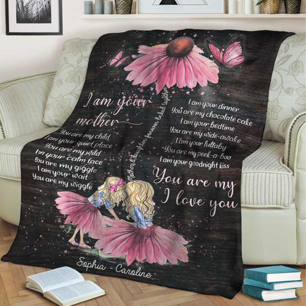 Family I Am Your Mother You Are My Child Personalized Flannel Blanket For Bed Sofa And Reading Nook Decor