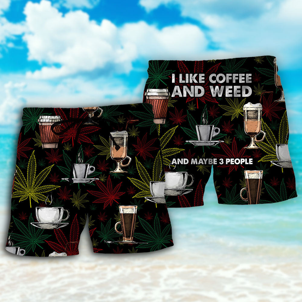 Coffee And Weed I Like Coffee - Beach Short