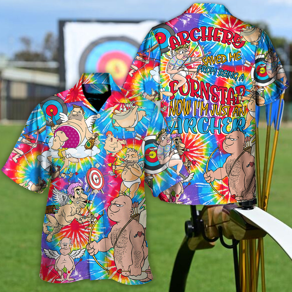 Archery Saved Me From Being A Pornstar Now I'm Just An Archer - Hawaiian Shirt