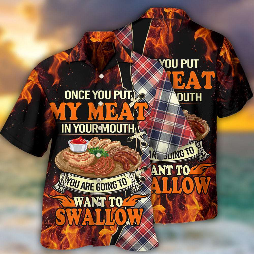 Barbecue Once You Put My Meat In Your Mouth - Hawaiian Shirt