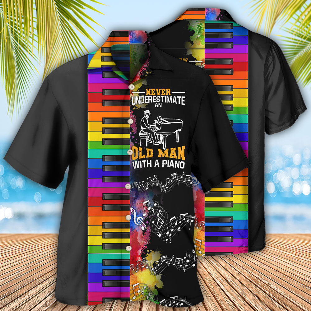 Never Underestimate Old Man With Piano - Hawaiian Shirt