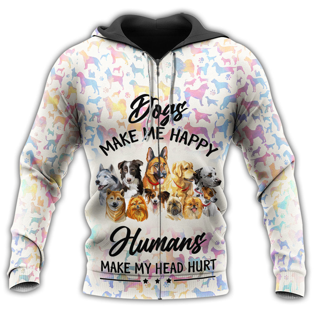 Dogs Make Me Happy Humans Make Me Hurt - 3D Hoodie