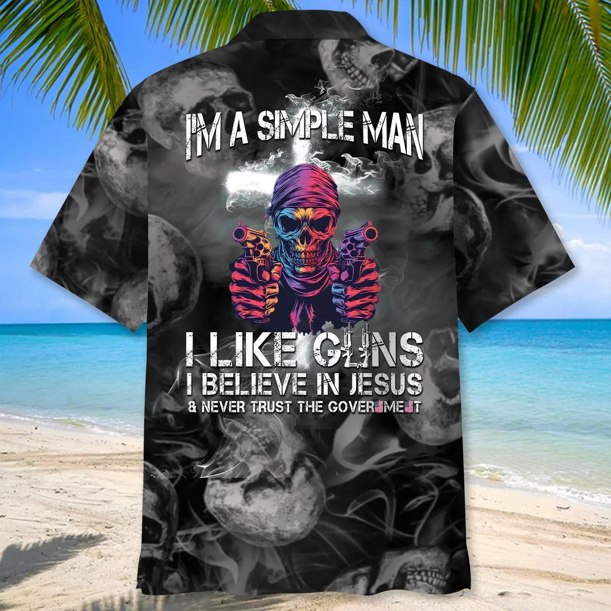 I Am A Simple Man Like G.uns And Believe In Jesus Hawaiian Shirt