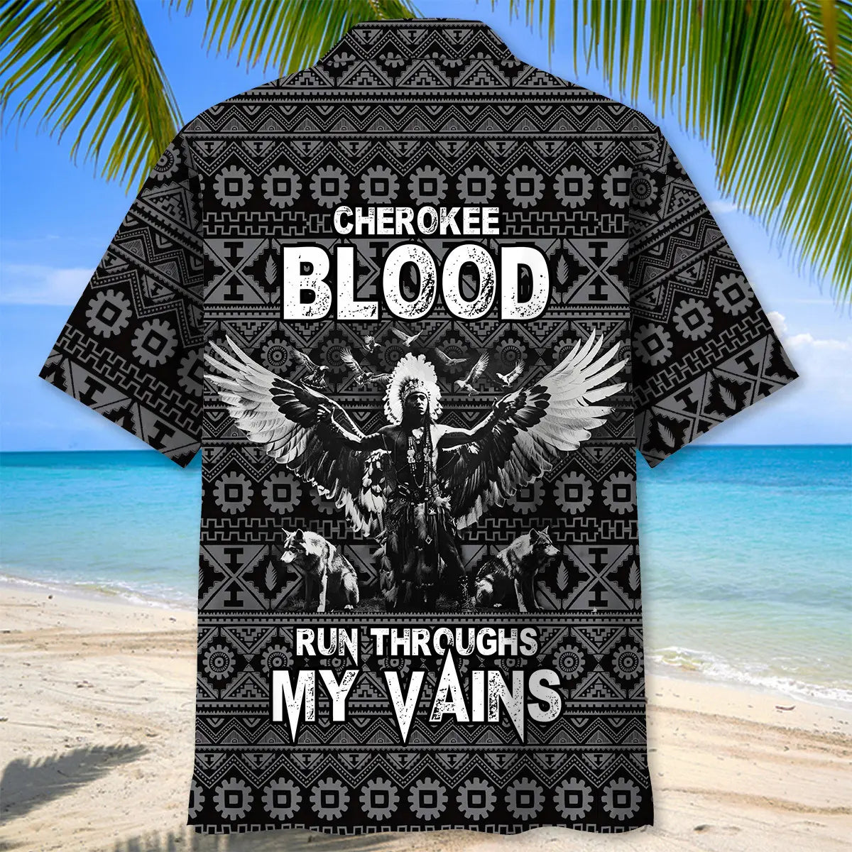 Native America Cherokee Blood Run Throughs My Vains Hawaiian Shirt