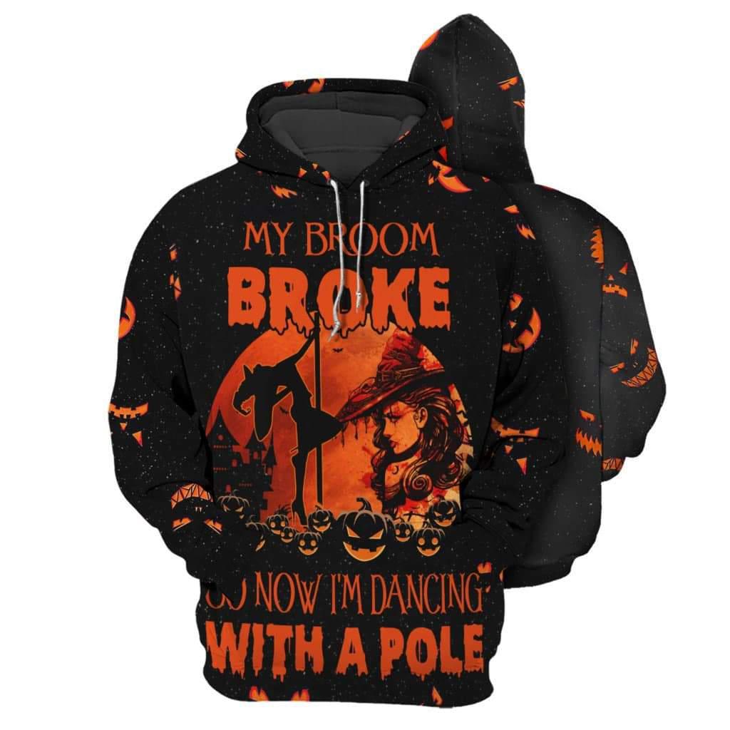 Pole Dance My Broom Is Broke Funny Quote - 3D Hoodie