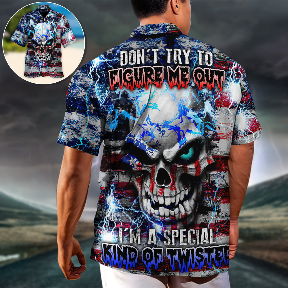 Skull Don't Try To Figure Me Out I'm A Special Kind Of Twisted - Hawaiian Shirt