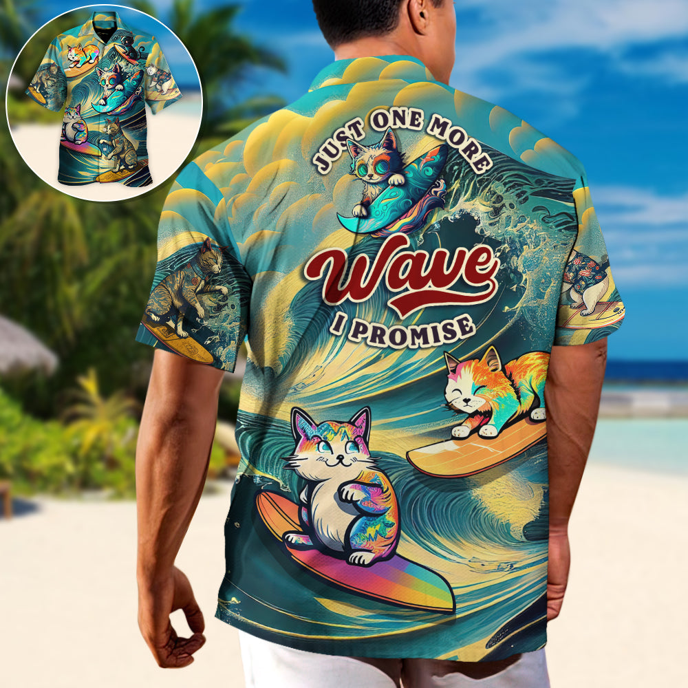 Surfing Funny Cat Just One More Wave I Promise Lover Surfing - Hawaiian Shirt