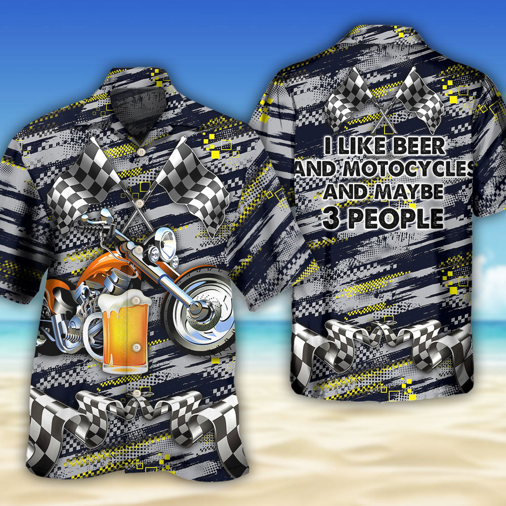Beer I Like Beer And Motocycles And Maybe 3 People - Hawaiian Shirt - Reefox