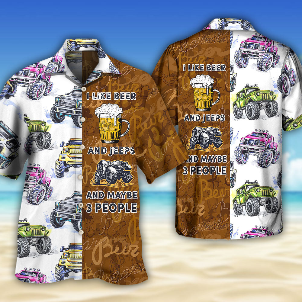 Beer I Like Beer And Jeeps - Hawaiian Shirt - Reefox