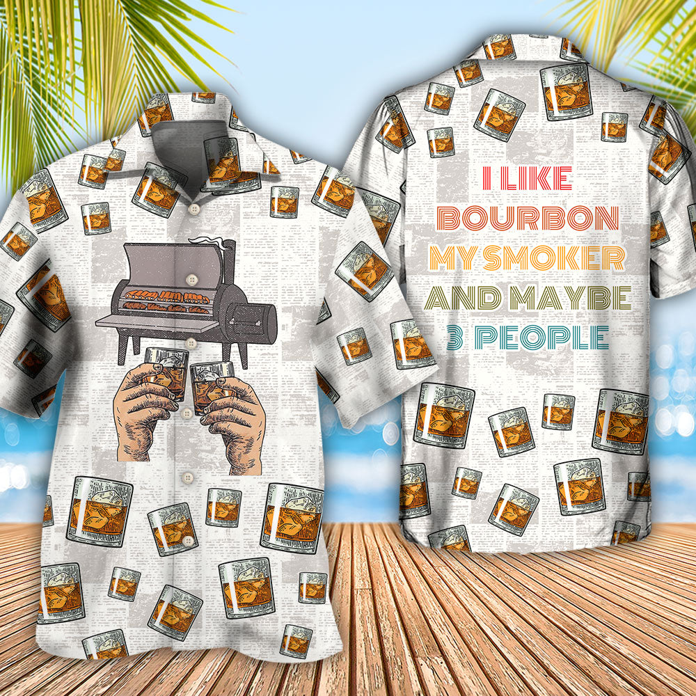 Wine Bourbon I Like Bourbon My Smoker And Maybe 3 People - Hawaiian Shirt - Reefox