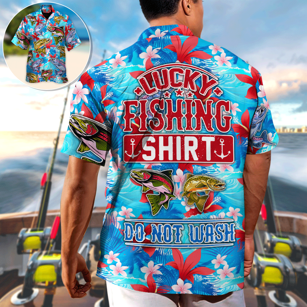 Fishing Hunting Lucky Fishing Shirt Do Not Wash Tropical Vibe - Hawaiian Shirt