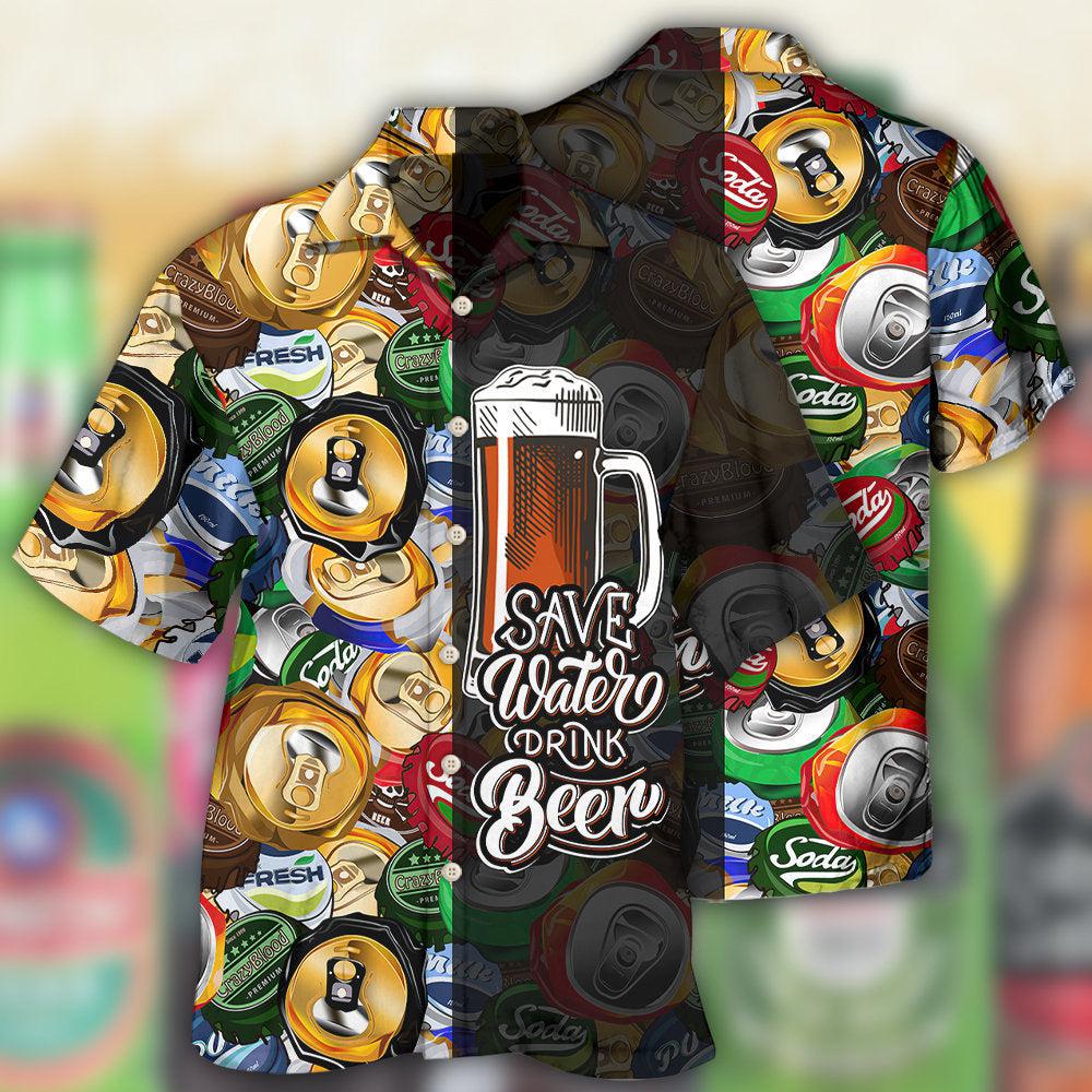 Beer Save Water Drink Beer - Hawaiian Shirt - Reefox
