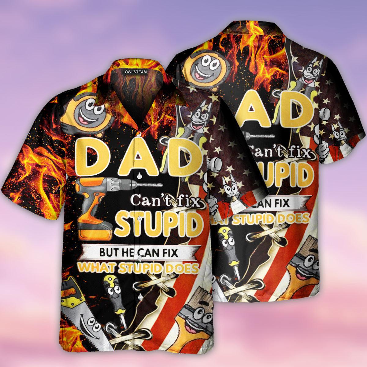 Mechanic Family Dad Can't Fix Stupid But He Can Fix What Stupid Does - Hawaiian Shirt - Reefox