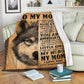 Wolf To My Mom I Love You My Hero Flannel Blanket For Relaxing At Home And Travel