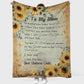 Sunflower My Mom I Love You Flannel Blanket For Living Room And Bedroom Styling