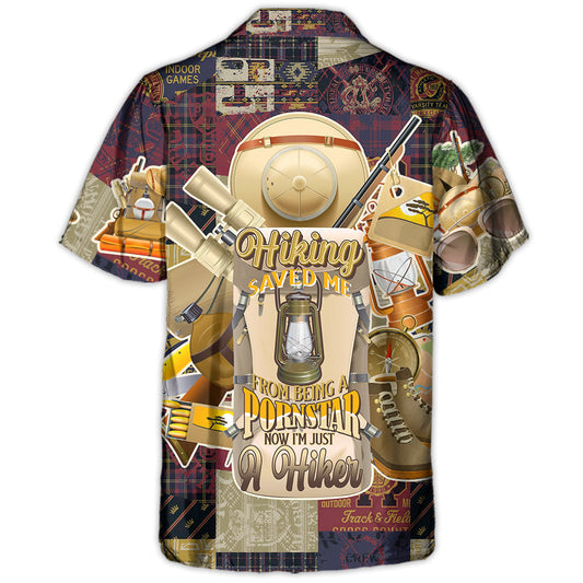 Hiking Saved Me From Being A Pornstar Now I'm Just A Hiker - Hawaiian Shirt