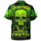 Skull I'm A Nice Person So If I'm An Asshole To You You Need To Ask Yourself Why - Hawaiian Shirt