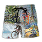 Mountain Biking Don’t Be Jealous Because I Ride Better Than You – Beach Short