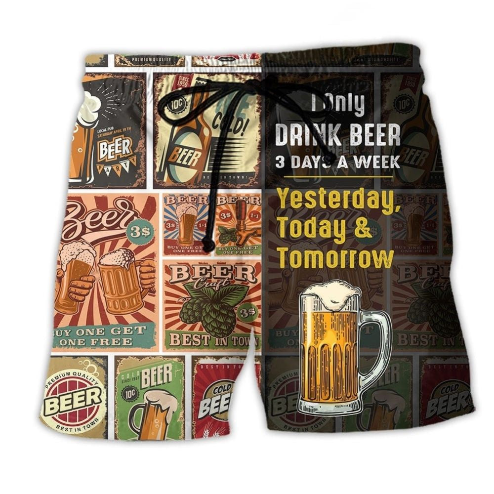Beer Quote Humor I Only Drink Beer 3 Days - Beach Short