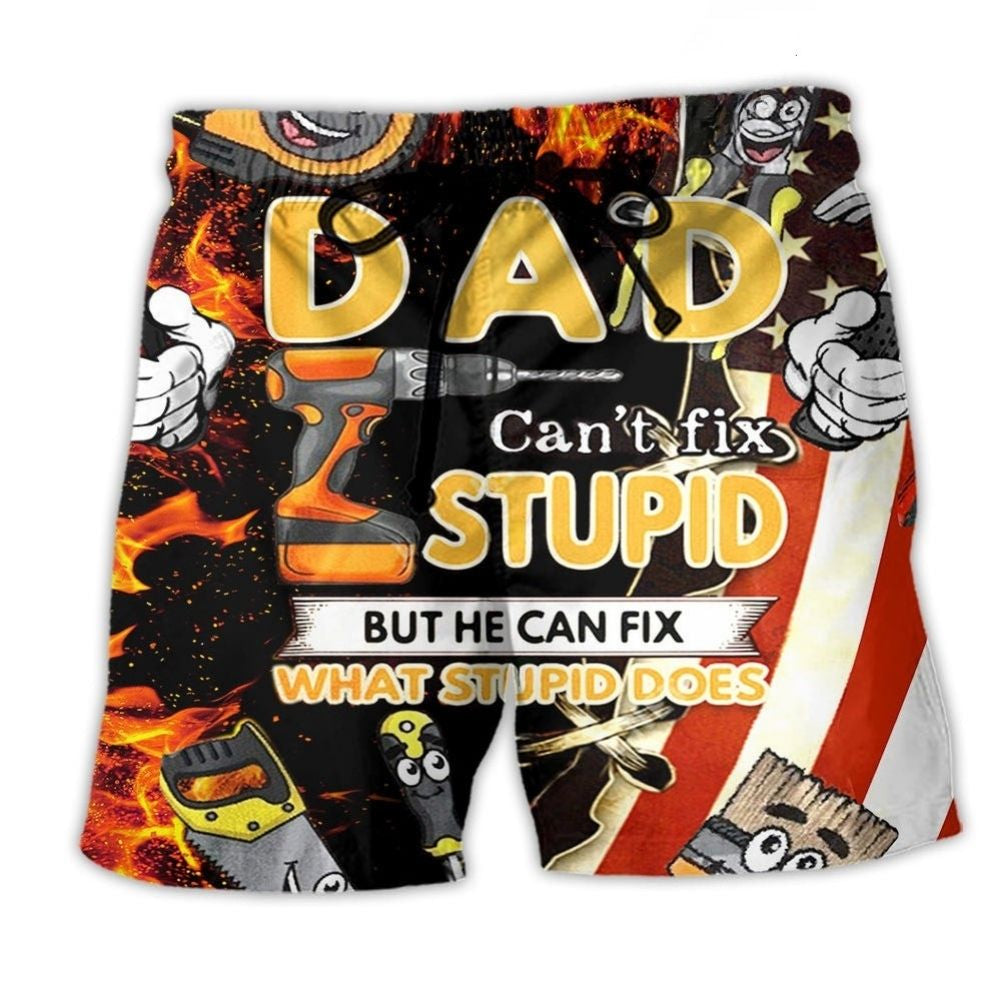 Dad Can't Fix Stupid But He Can Fix What Stupid Does - Beach Short