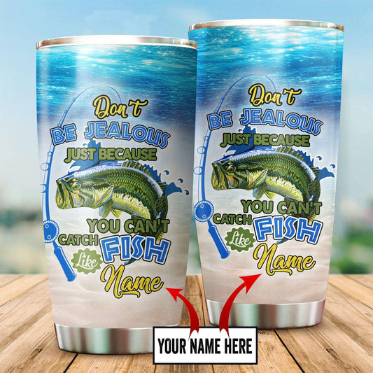 Fishing Don't Be Jealous Personalized 20 Oz Tumbler