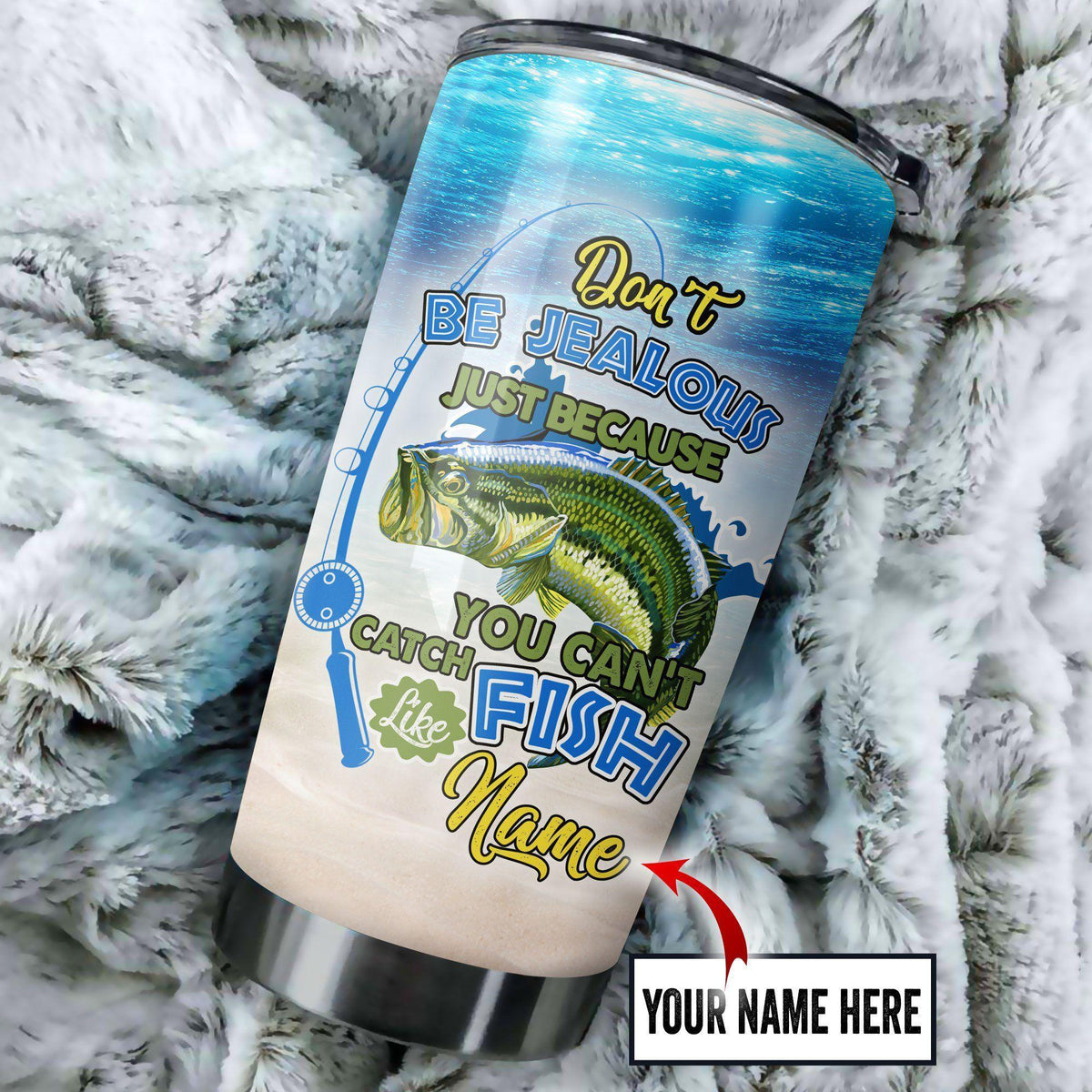 Fishing Don't Be Jealous Personalized 20 Oz Tumbler