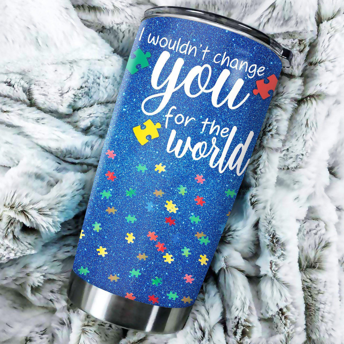 Autism I Wouldn't Change You For The World 20 Oz Tumbler