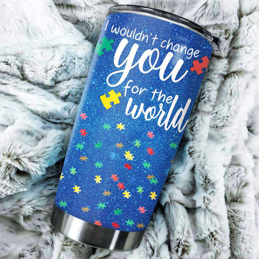Autism I Wouldn't Change You For The World 20 Oz Tumbler