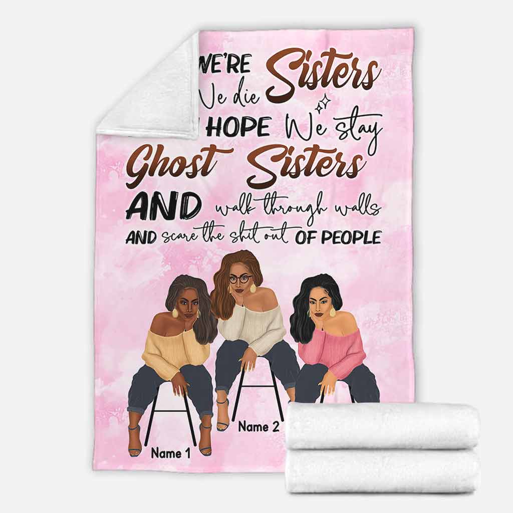 Family Sisters I Hope We're Sisters Personalized Flannel Blanket For Cozy Home Lounging And Gifting