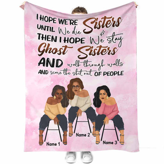 Family Sisters I Hope We're Sisters Personalized 50 x 60 Inch Flannel Blanket For Cozy Bedroom And Sofa Decor