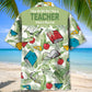Teacher Tropical Hawaiian Shirt