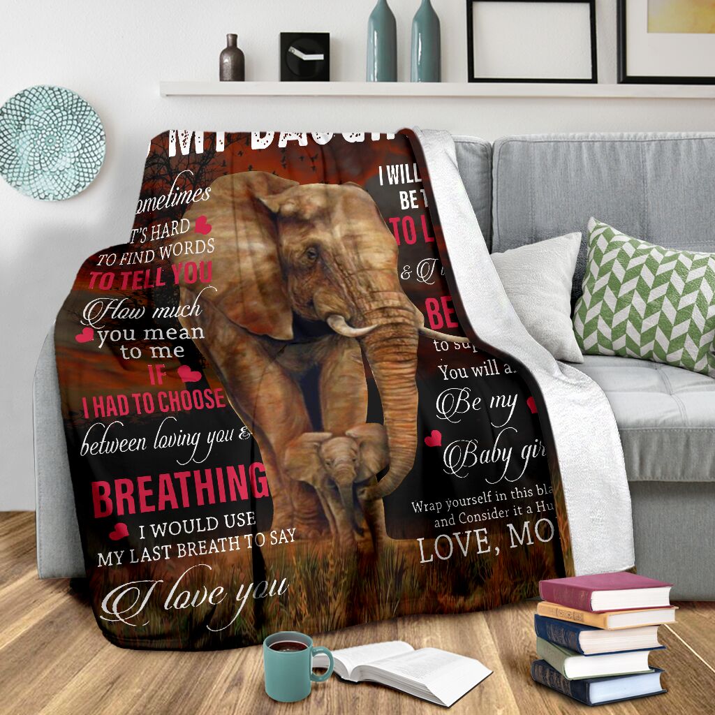 Elephant To My Daughter Be My Baby Girl Flannel Blanket For Relaxing At Home And Travel