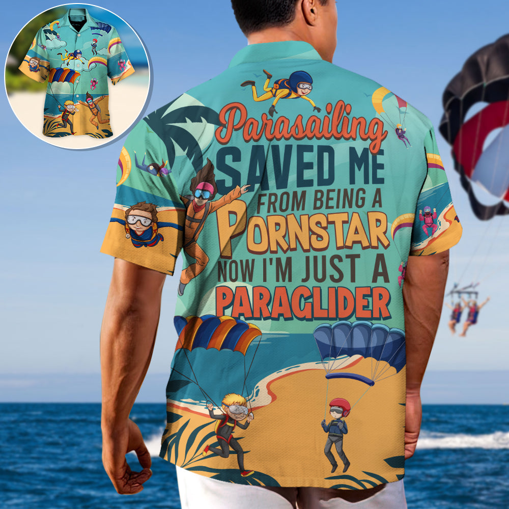 Parasailing Saved Me From Being a Pornstar Funny Parasailing Quote Gift Lover Sky - Hawaiian Shirt