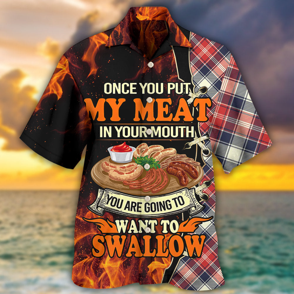 Barbecue Once You Put My Meat In Your Mouth - Hawaiian Shirt