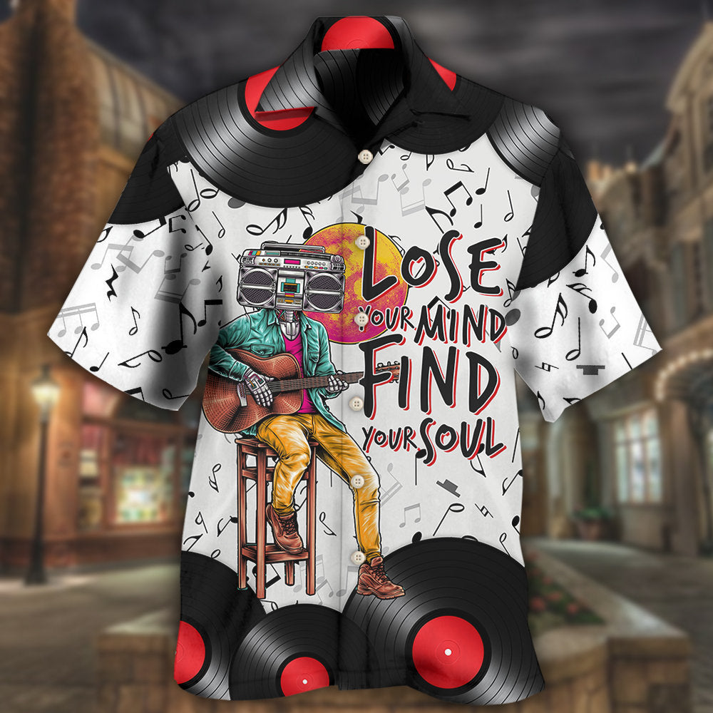 Music Lose Your Mind Find Your Soul - Hawaiian Shirt