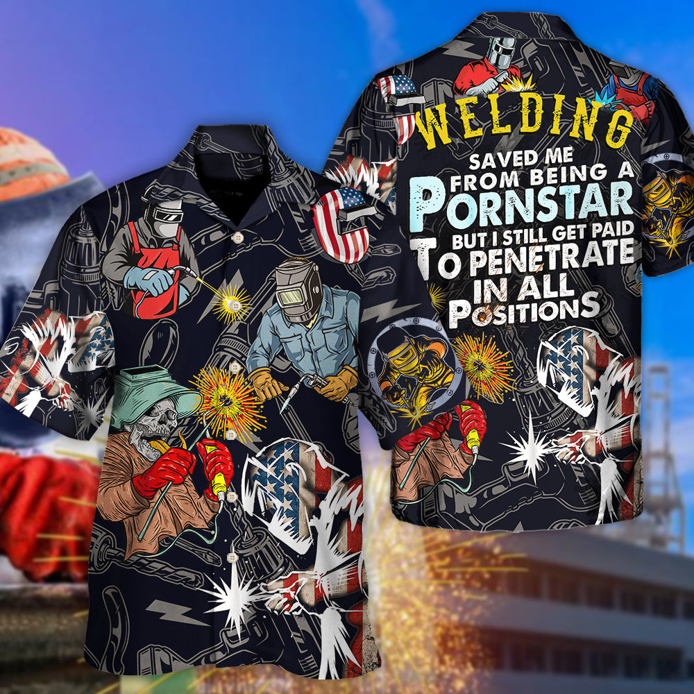 Welding Saved Me From Being a Pornstar Funny Welding Quote Gift - Hawaiian Shirt