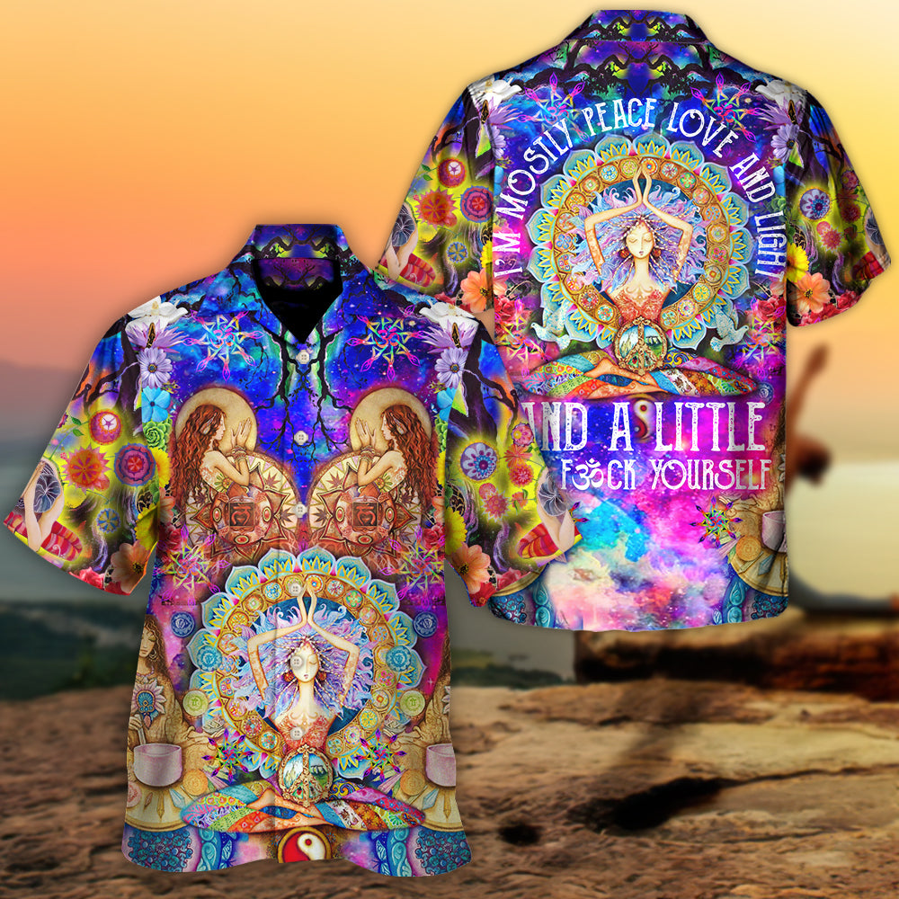 Yoga I’m Mostly Peace Love And Light And A Little Go Fck Yourself - Hawaiian Shirt