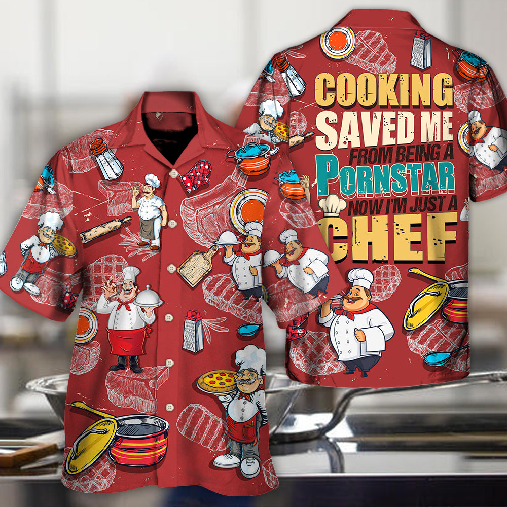 Cooking Lover Cooking Save Me From Being A Pornstar Now I'm Just A Chef - Hawaiian Shirt