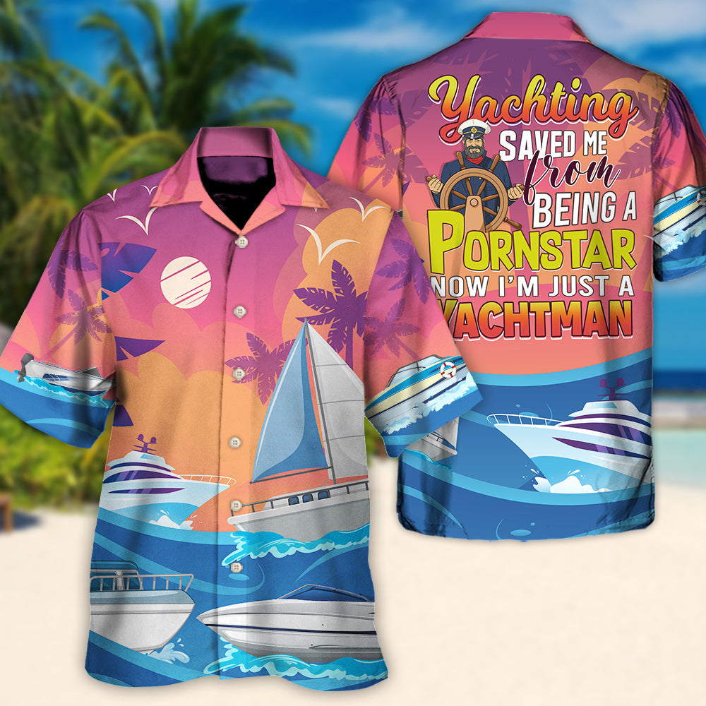Yachting Saved Me Funny Quote Gift Lover Beach – Hawaiian Shirt