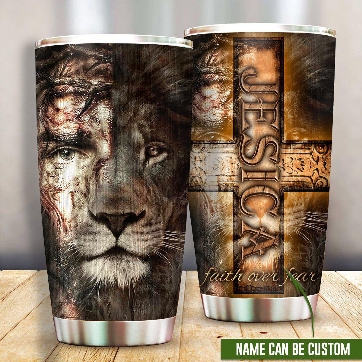 Jesus Lion Faith Over Fear Personalized 20 Oz Tumbler