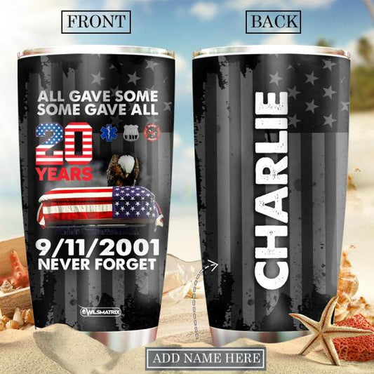 America Never Forget All Gave Some Personalized 20 Oz Tumbler