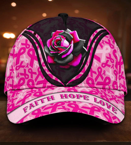Breast Cancer Faith Hope Love Rose – Classic Cap