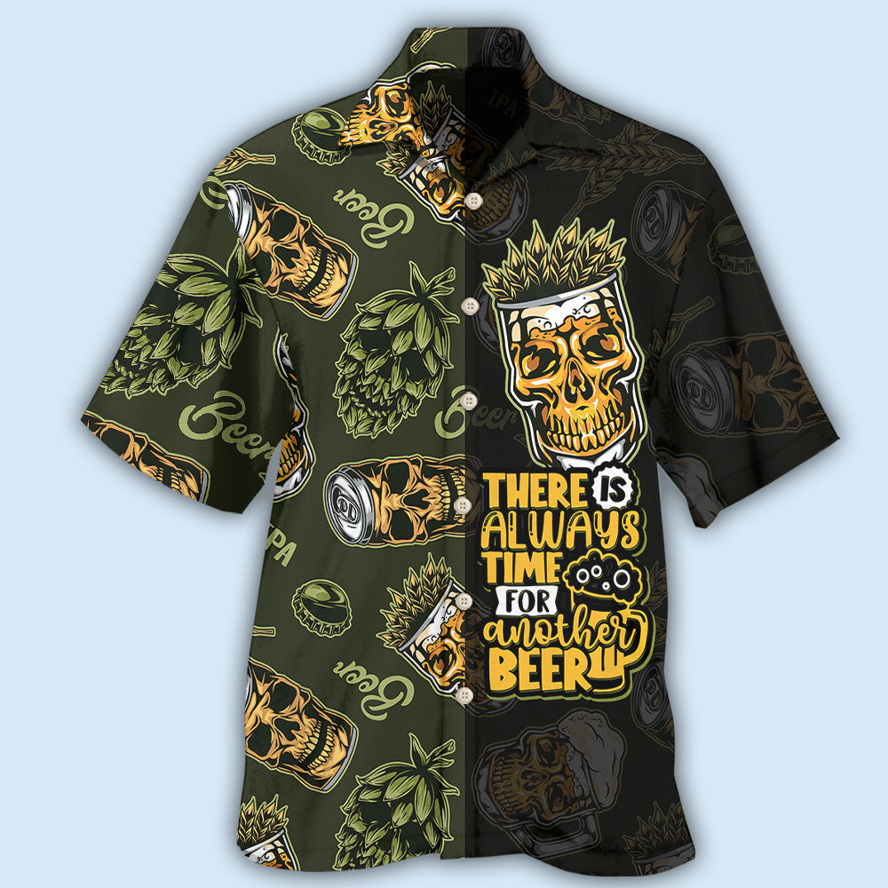 There Is Always Time For Another Beer Style – Hawaiian Shirt