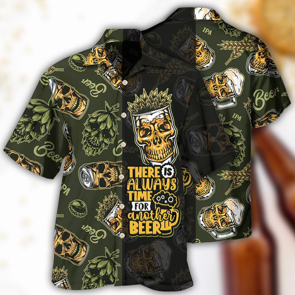 There Is Always Time For Another Beer Style – Hawaiian Shirt