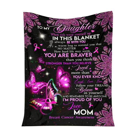 Breast Cancer To Daughter Breast Cancer Awareness 50 x 60 Inch Flannel Blanket For Cozy Bedroom And Sofa Decor
