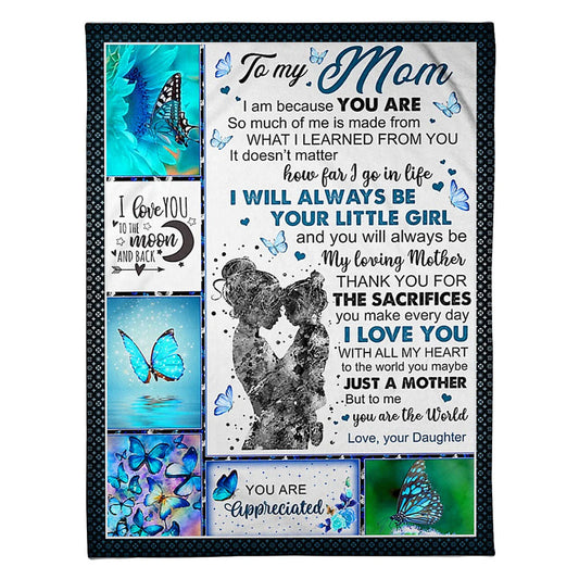 Butterfly Loving Mom I Will Always Be Your Little Girl 50 x 60 Inch Flannel Blanket For Cozy Bedroom And Sofa Decor