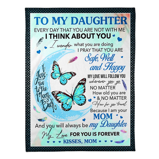 Butterfly My Gift To Daughter Every Day That You're Not With Me 50 x 60 Inch Flannel Blanket For Cozy Bedroom And Sofa Decor