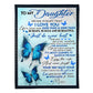 Butterfly To My Daughter Never Forget That I Love You 50 x 60 Inch Flannel Blanket For Cozy Bedroom And Sofa Decor