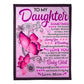 Butterfly To My Daughter Sometimes It's Hard Pink 50 x 60 Inch Flannel Blanket For Cozy Bedroom And Sofa Decor