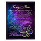 Butterfly To My Mom I Love You For All The Time 50 x 60 Inch Flannel Blanket For Cozy Bedroom And Sofa Decor